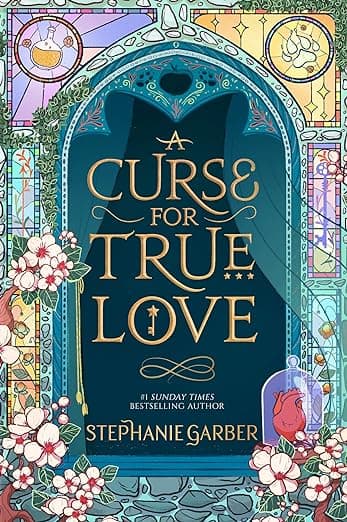 A Curse For True Love by Stephanie Garber